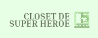 CLOSET DE SUPER HEROE